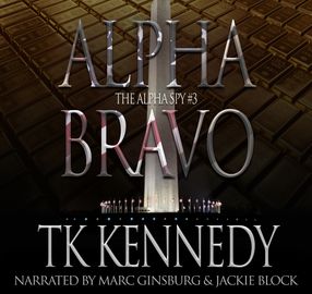 Audiobook now available at www.audible.com keyword search TK Kennedy Alpha Bravo