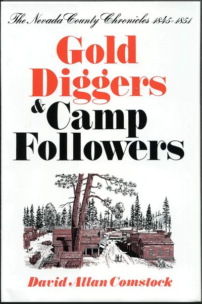 GOLD DIGGERS AND CAMP FOLLOWERS 1845-1851 by David Allan Comstock