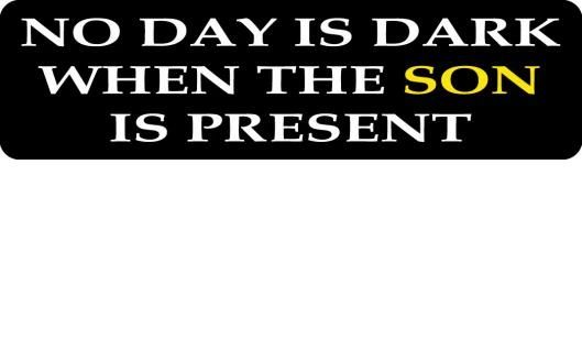 Helmet sticker - No day is dark when the son is present