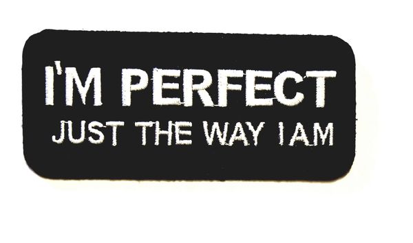 Patch - I'm perfect just the way I am