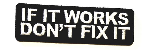 Patch - If it works don't fix it