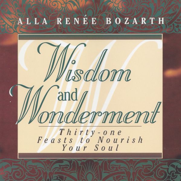 Wisdom and Wonderment: 31 Feasts to Nourish Your Soul