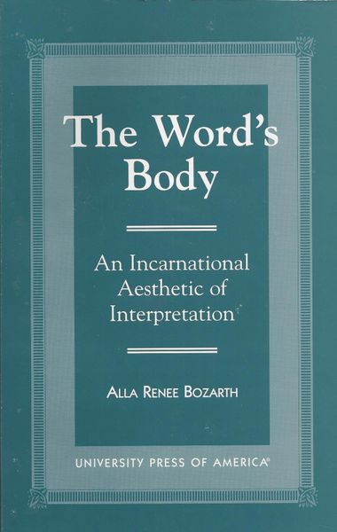 The Word's Body: An Incarnational Aesthetic of Interpretation