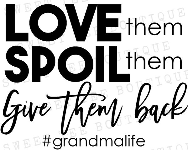 Download Love Them Spoil Them Give Them Back #GrandmaLife | Sweet ...