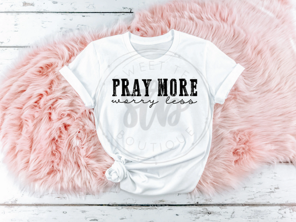 Pray More Worry Less