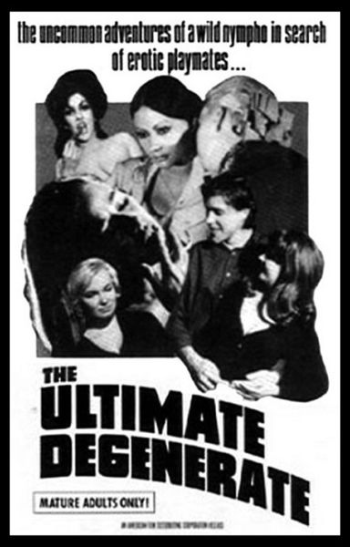 Ultimate Degenerate - 1969 - 1 hr 11 min - *used DVD in paper sleeve-no art-(Q=G)