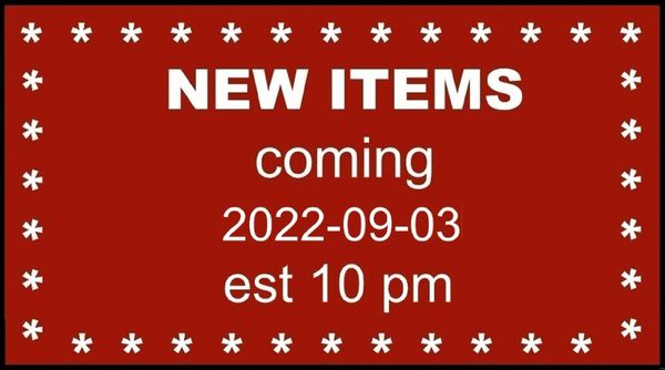 FOR INFORMATION ONLY - New Items Coming - not an item for sale