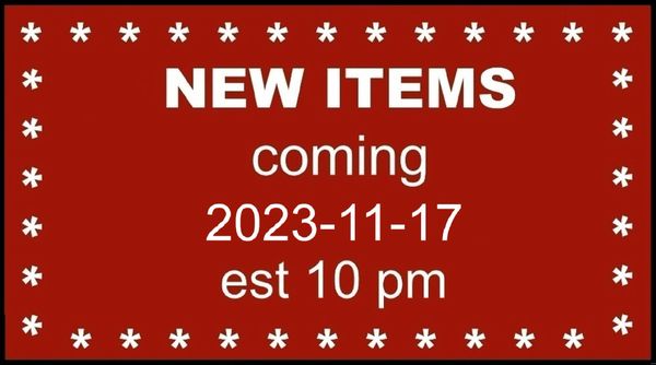 FOR INFORMATION ONLY - New Items Coming - not an item for sale