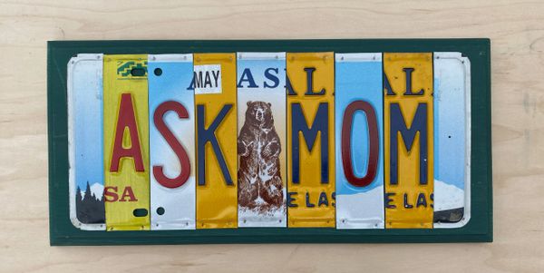 Ask Mom License Plate Sign