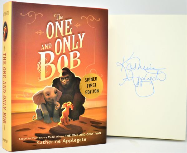 The One and Only Bob (SIGNED BOOK) by KATHERINE APPLEGATE