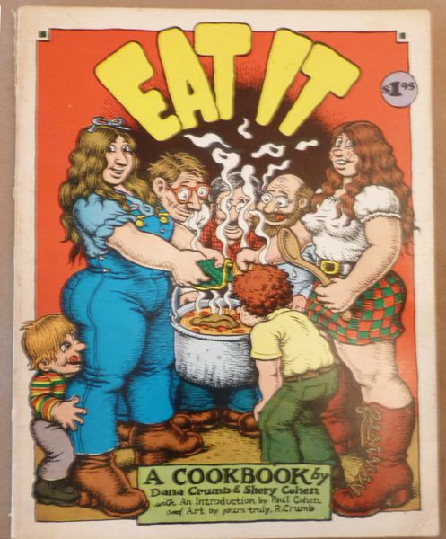 EAT IT - A cookbook illustrated by Robert Crumb 1972