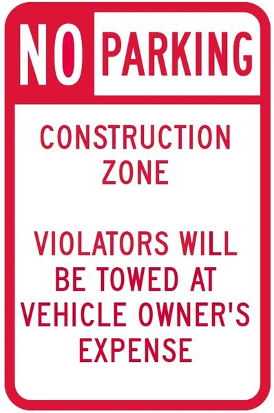 NO PARKING - CONSTRUCTION ZONE VIOLATORS TOWED AWAY AT NO PARKING - CONSTRUCTION ZONE VIOLATORS TOWED AWAY AT