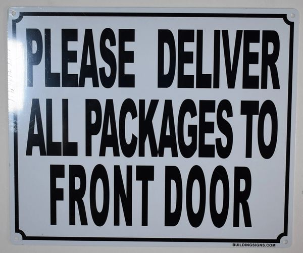 HPD SIGNS: PLEASE DELIVER ALL PACKAGES TO FRONT DOOR SIGN | DOB SIGNS ...