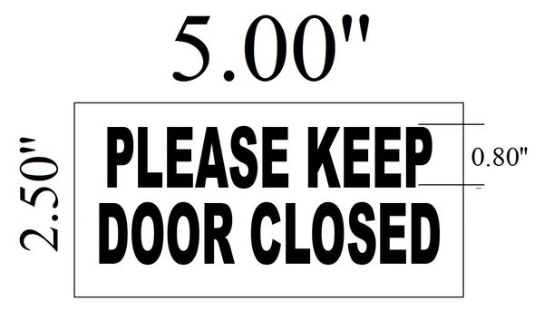 PLEASE KEEP DOOR CLOSED AT ALL TIMES SIGN- WHITE ALUMINUM