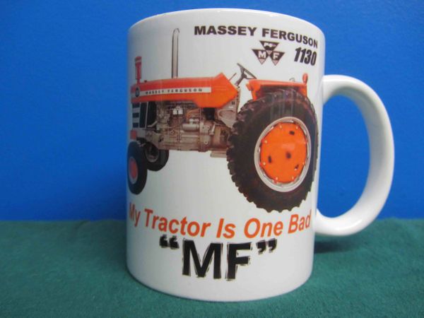 MASSEY FERGUSON 1130 "MY TRACTOR IS ONE BAD MF" COFFEE MUG