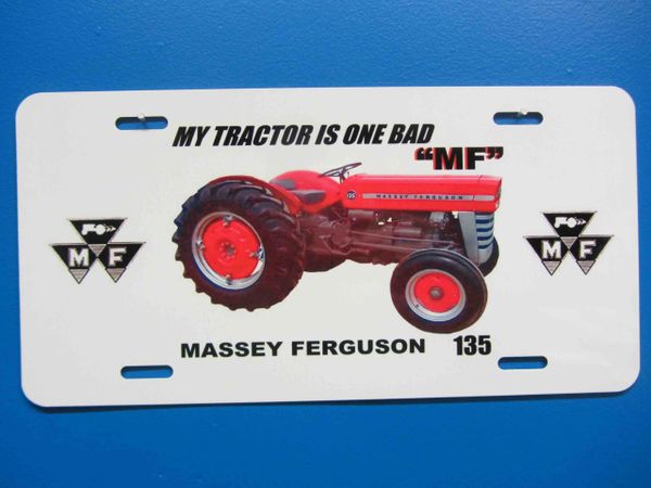MASSEY FERGUSON 135 "MY TRACTOR IS ONE BAD MF" LICENSE PLATE