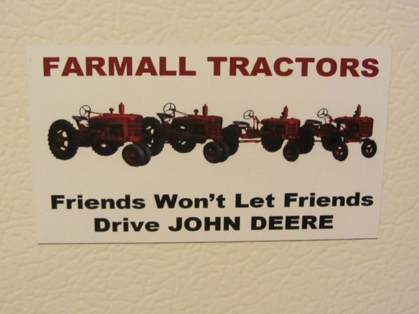 FARMALL TRACTORS "FRIENDS WON'T LET FRIENDS DRIVE JD" Fridge/toolbox magnet