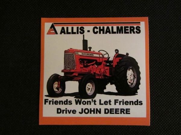 ALLIS CHALMERS "FRIENDS WON'T LET FRIENDS DRIVE JD" Bumper sticker