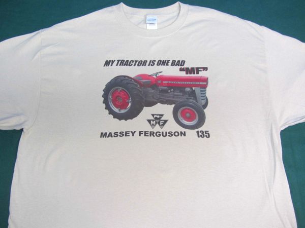 MASSEY FERGUSON 135 "MY TRACTOR IS ONE BAD MF" TEE SHIRT