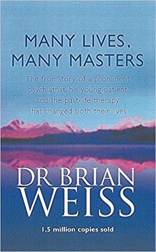 Many Lives, Many Masters: The True Story of a Prominent Psychiatrist, His Young Patient and the Past-life Therapy That Changed Both Their Lives
