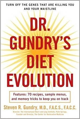 r. Gundry's Diet Evolution: Turn Off the Genes That Are Killing You and Your Waistline