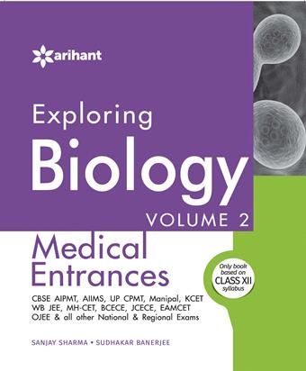 Exploring Biology Volume 2 for Medical Entrances by Sanjay Sharma & Sudhakar Banerjee