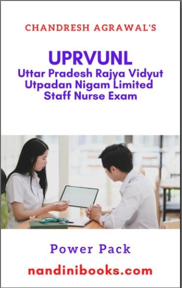 Uttar Pradesh Rajya Vidyut Utpadan Nigam Limited –UPRVUNL Staff Nurse Exam Digital Book By Chandresh Agrawal