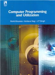 Computer Programming and Utilization, 1/e A Nag & ROHIT KHURANA-S.CHAND