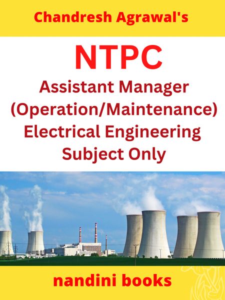 NTPC Exam-National Thermal Power Corporation Ltd Assistant Manager (Operation/Maintenance) Exam-Electrical Engineering Subject Only