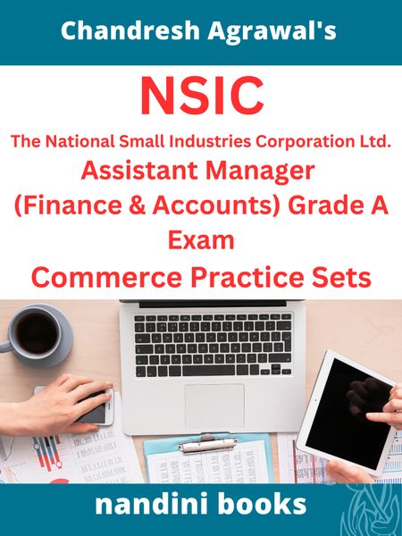 NSIC The National Small Industries Corporation Ltd. Assistant Manager (Finance & Accounts) Grade A Exam Commerce Practice Sets