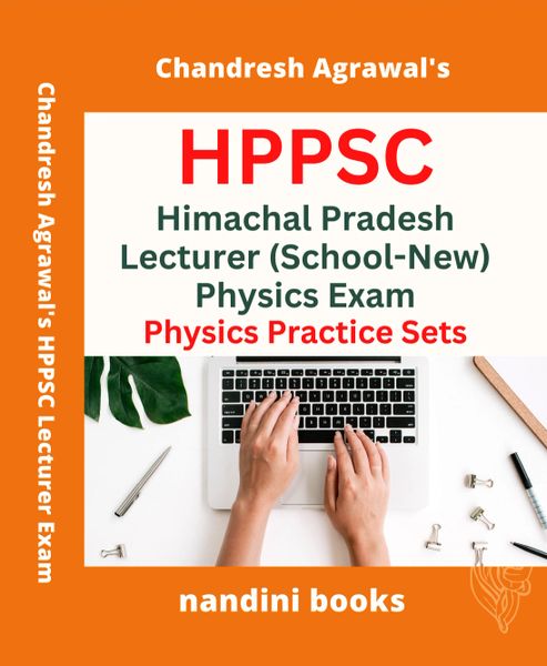 HPPSC-Himachal Pradesh Lecturer (School-New) Physics Subject Only