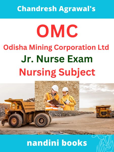 OMC Odisha Mining Corporation Ltd Jr. Nurse Exam-Nursing Subject
