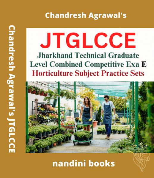 JTGLCCE-Jharkhand Technical Graduate Level Combined Competitive Exam-Horticulture Subject Practice Sets