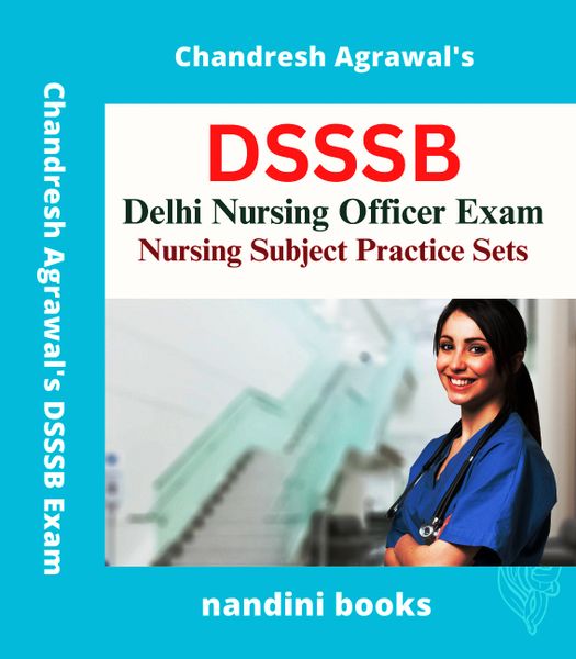 DSSSB Exam-Delhi Nursing Officer Exam-Nursing Subject Practice Sets