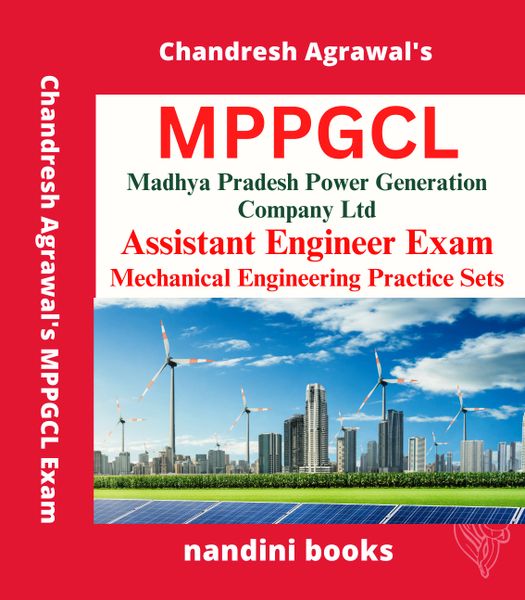 MPPGCL AE Exam-Madhya Pradesh Power Generation Company Ltd Assistant Engineer (Mechanical) Exam-Mechanical Engineering Subject Practice Sets Book
