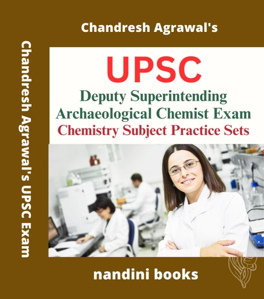 UPSC-Deputy Superintending Archaeological Chemist Exam-Chemistry Subject Practice Sets Book
