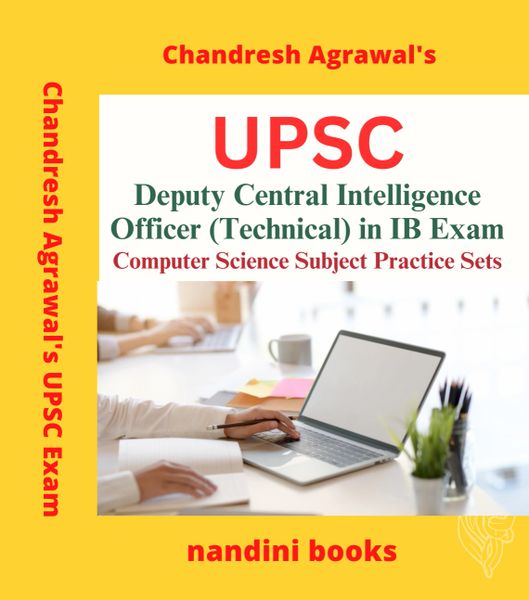 UPSC-Deputy Central Intelligence Officer (Technical) in IB Exam-Computer Science Subject Practice Sets Book