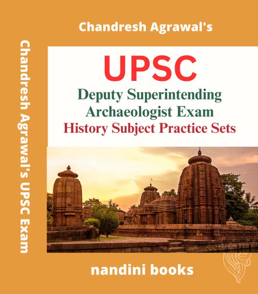 UPSC-Deputy Superintending Archaeologist Exam-History Subject Practice Sets Book