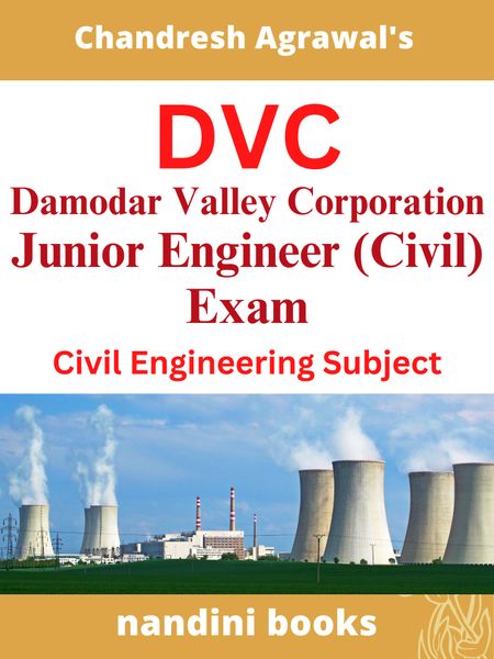 DVC JE Gr. II-Civil Exam-Damodar Valley Corporation Junior Engineer Gr.II (Civil) Exam-Civil Engineering Practice Sets