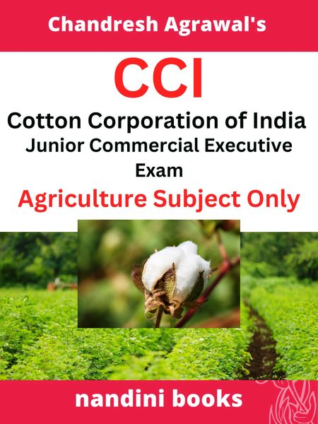 CCI Exam-Cotton Corporation Of India Junior Commercial Executive Exam-Agriculture Subject Practice Sets Book By Chandresh Agrawal