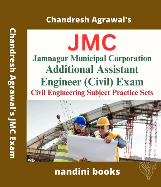 JMC Exam-Jamnagar Municipal Corporation Additional Assistant Engineer (Civil) Exam-Civil Engineering Practice Sets Book