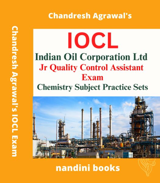 IOCL Exam-Indian Oil Corporation Ltd-Jr.Quality Control Assistant Exam-Chemistry Subject Practice Sets Book