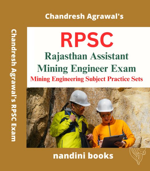 RPSC Exam-Rajasthan Assistant Mining Engineer Exam-Mining Engineering Subject Practice Sets Book