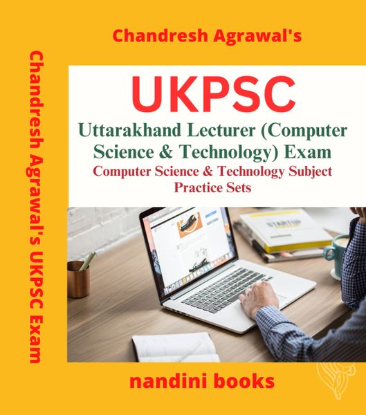 UKPSC Lecturer Exam-Uttarakhand Lecturer (Computer Science & Technology) Exam-Computer Science & IT Subject Practice Sets