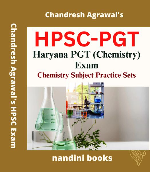 HPSC PGT Exam Book-Haryana PGT (Chemistry) Exam-Chemistry Subject Practice Sets