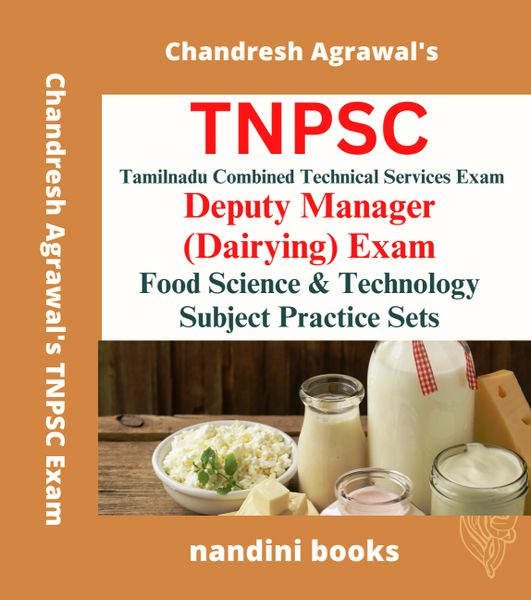 TNPSC Exam-Tamilnadu Combined Technical Services Exam-Deputy Manager (Dairying) Exam-Food Science & Technology Subject Practice Sets