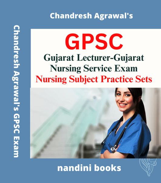 GPSC Gujarat Lecturer-Gujarat Nursing Service Exam-Nursing Subject Practice Sets