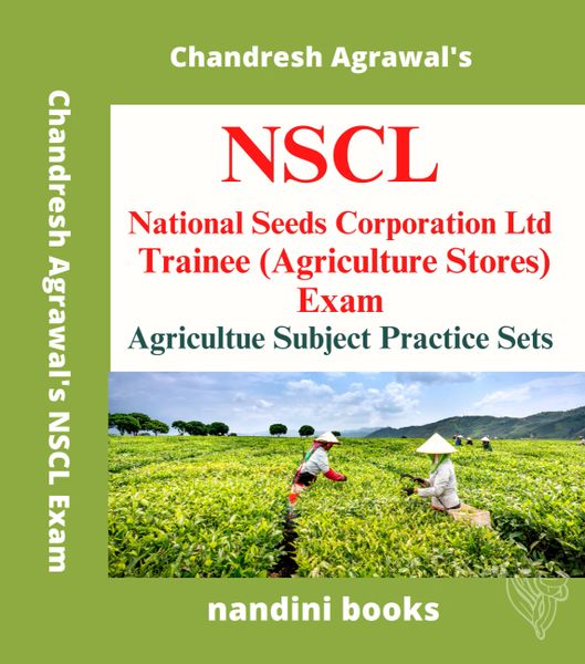 NSCL Exam Book-National Seeds Corporation Ltd Trainee (Agriculture Stores) Exam-Agricultue Subject Practice Sets