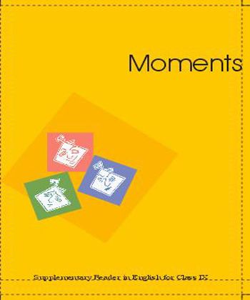 Moments Supplementary Reader in English for Class IX NCERT
