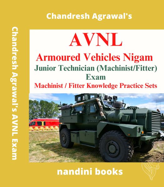 AVNL Exam PDF-Armoured Vehicles Nigam Junior Technician (Machinist/Fitter) Exam Machinist-Fitter Knowledge Practice Sets PDF eBook